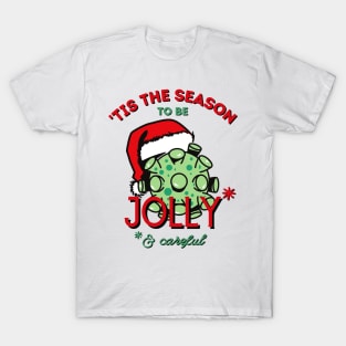 Tis the Season to be Jolly Careful T-Shirt